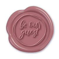 Be Our Guest Wax Seal Stamp #517- USA Handcrafted